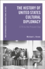 Image for History of United States Cultural Diplomacy: 1770 to the Present Day : 11