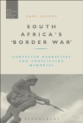 Image for South Africa&#39;s &#39;Border War&#39;  : contested narratives and conflicting memories