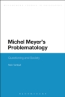 Image for Michel Meyer&#39;s problematology  : questioning and society