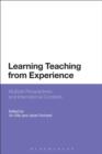 Image for Learning teaching from experience: multiple perspectives and international contexts