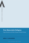 Image for Post-materialist religion  : pagan identities and value change in modern Europe