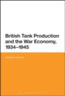 Image for British tank production and the war economy, 1934-1945