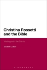 Image for Christina Rossetti and the Bible: Waiting With the Saints
