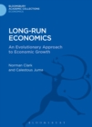 Image for Long-run economics: an evolutionary approach to economic growth