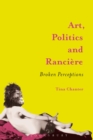 Image for Art, politics, and Ranciere: broken perceptions