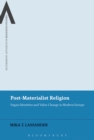 Image for Post-materialist religion: pagan identities and value change in modern Europe