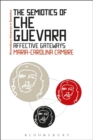Image for The semiotics of Che Guevara: affective gateways