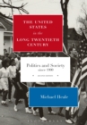 Image for The United States in the long twentieth century: politics and society since 1900