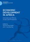 Image for Economic development in Africa  : international efforts, issues and prospects