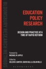 Image for Education policy research: design and practice at a time of rapid reform