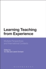 Image for Learning teaching from experience  : multiple perspectives and international contexts