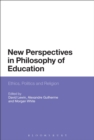 Image for New perspectives in philosophy of education: ethics, politics and religion