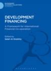 Image for Development financing: a framework for international financial co-operation