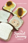 Image for The feminist uncanny in theory and art practice