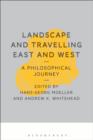 Image for Landscape and travelling East and West: a philosophical journey
