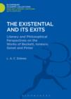 Image for The existential and its exits: literary and philosophical perspectives on the works of Beckett, Ionesco, Genet and Pinter