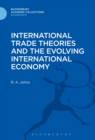 Image for International trade theories and the evolving international economy