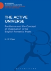 Image for The active universe  : Pantheism and the concept of imagination in the English romantic poets