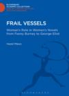 Image for Frail vessels: woman&#39;s role in women&#39;s novels from Fanny Burney to George Eliot