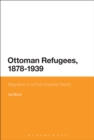 Image for Ottoman Refugees, 1878-1939