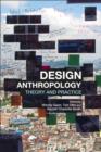 Image for Design anthropology: theory and practice