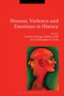 Image for Honour, violence and emotions in history
