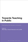 Image for Towards teaching in public  : reshaping the modern university