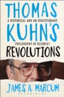 Image for Thomas Kuhn&#39;s revolutions: a historical and an evolutionary philosophy of science?