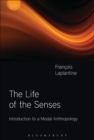 Image for The life of the senses: introduction to a modal anthropology