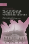 Image for Transnational fascism in the twentieth century  : Spain, Italy and the global neo-fascist network