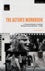 Image for The actor&#39;s workbook: a practical guide to training, rehearsing and devising + video