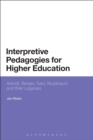 Image for Interpretive pedagogies for higher education  : Arendt, Berger, Said, Nussbaum, and their legacies