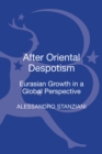 Image for After oriental despotism  : Eurasian growth in a global perspective