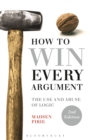 Image for How to win every argument: the use and abuse of logic