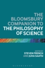 Image for The Bloomsbury companion to the philosophy of science