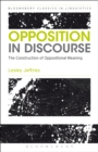 Image for Opposition in discourse: the construction of oppositional meaning