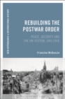 Image for Rebuilding the Postwar Order: Peace, Security and the Un-System