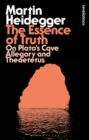 Image for The essence of truth  : on Plato&#39;s parable of the cave and the Theaetetus