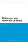 Image for Heidegger and the Place of Ethics
