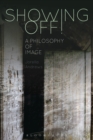 Image for Showing off!  : a philosophy of image