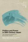 Image for Politics and power in 20th-century Japan  : the reminiscences of Miyazawa Kiichi