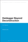 Image for Heidegger beyond deconstruction  : on nature