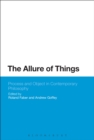 Image for The allure of things: process and object in contemporary philosophy