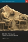 Image for Behind the Mask: Character and Society in Menander