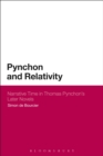Image for Pynchon and relativity  : narrative time in Thomas Pynchon&#39;s later novels