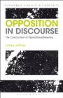 Image for Opposition in discourse  : the construction of oppositional meaning
