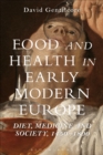 Image for Food and health in early modern Europe: diet, medicine and society, 1450-1800