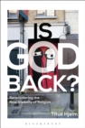Image for Is God back?  : reconsidering the new visibility of religion