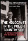 Image for The Holocaust in the Polish countryside  : a witness testimony and historical account