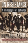 Image for On resistance: a philosophy of defiance